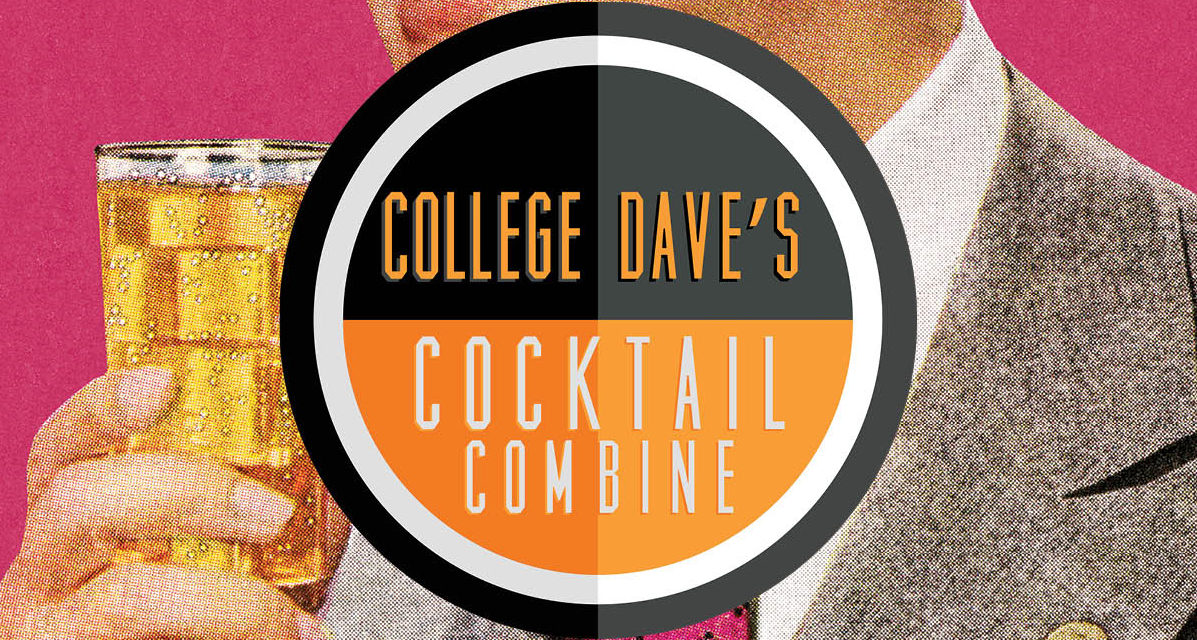 College Dave’s Cocktail Combine
