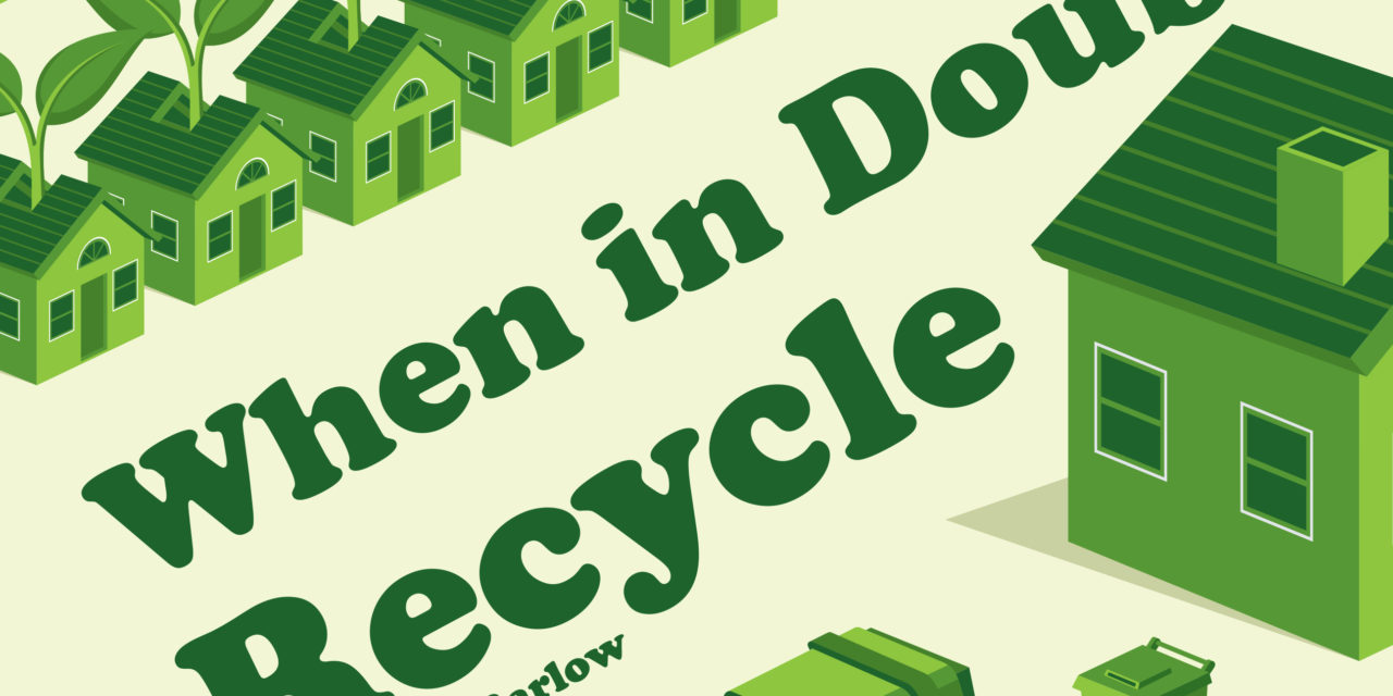 When in Doubt…Recycle